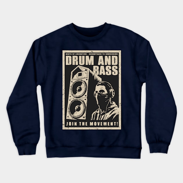 Drum and Bass - Join The Movement Crewneck Sweatshirt by Dazed Pig